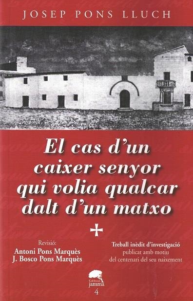 CAS D'UN CAIXER SENYOR QUE VOLIA QUALCAR DALT UN MATXO | 3452014 | PONS LLUCH, JOSEP