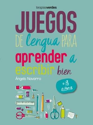 JUEGOS DE LENGUA PARA APRENDER A ESCRIBIR BIEN +6 | 9788416972630 | NAVARRO SIMÓN, ÀNGELS