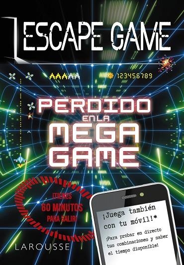 ESCAPE GAME - PERDIDO EN LA MEGA GAME | 9788418100413 | LAROUSSE EDITORIAL