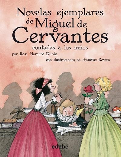 NOVELAS EJEMPLARES DE CERVANTES CONTADAS A LOS NIÑOS | 9788468307237 | NAVARRO DURÁN, ROSA