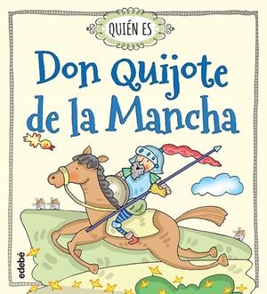 QUIEN ES DON QUIJOTE DE LA MANCHA | 9788468315478 | NAVARRO DURÁN, ROSA