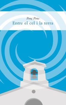 ENTRE EL CEL I LA TERRA | 9788494818554 | PONS, PONÇ