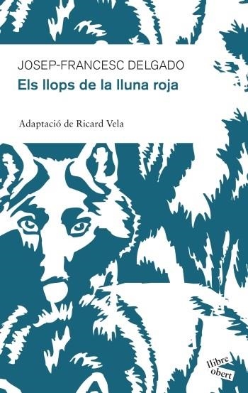 LLOPS DE LA LLUNA ROJA, ELS | 9788415192213 | DELGADO, JOSEP FRANCESC