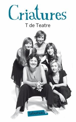 CRIATURES | 9788499303345 | BELBEL COSLADO, SERGI/COMPANYIA T DE TEATRE/PLANA RUSIÑOL, DAVID/ROCA, AGATA/PLA FONT, CARME/ISCLA A