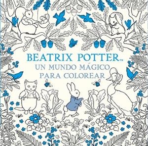 UN MUNDO MÁGICO PARA COLOREAR | 9788448848309 | BEATRIX POTTER