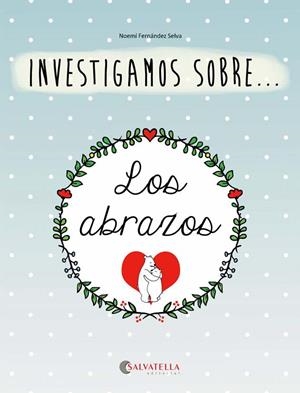 LOS ABRAZOS | 9788484128755 | FERNÁNDEZ SELVA, NOEMÍ