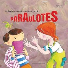 LA BERTA I EN MARTI APRENEN A NO DIR PARAULOTES | 9788483347522 | AUGÉ DOMÍNGUEZ, MIREIA I OLIVERAS, LÍDIA
