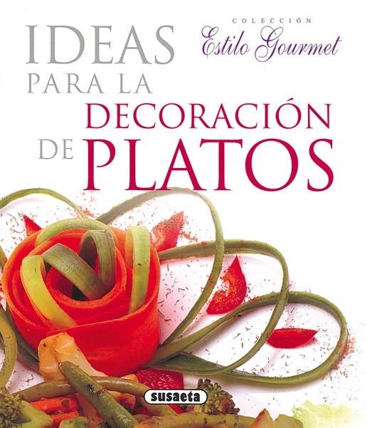 IDEAS PARA LA DECORACION DE PLATOS | 9788430565511 | SUSAETA, EQUIPO