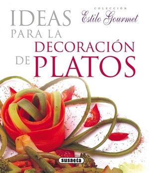 IDEAS PARA LA DECORACION DE PLATOS | 9788430565511 | SUSAETA, EQUIPO