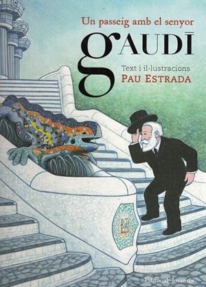 PASSEIG AMB EL SENYOR GAUDI, UN | 9788426139535 | ESTRADA, PAU