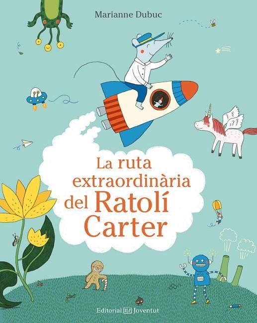 LA RUTA EXTRAORDINÀRIA DEL RATOLÍ CARTER | 9788426144553 | DUBUC, MARIANNE