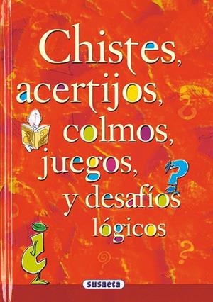CHISTES, ACERTIJOS, COLMOS, JUEGOS Y DESAFIOS LOGICOS | 9788430597758 | OVIEDO, SEBASTIÁN