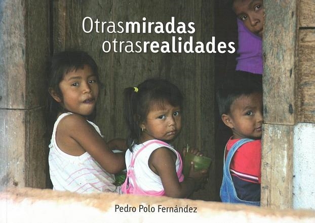 OTRAS MIRADAS OTRAS REALIDADES | 9788415202042 | POLO FERNÁNDEZ, PEDRO