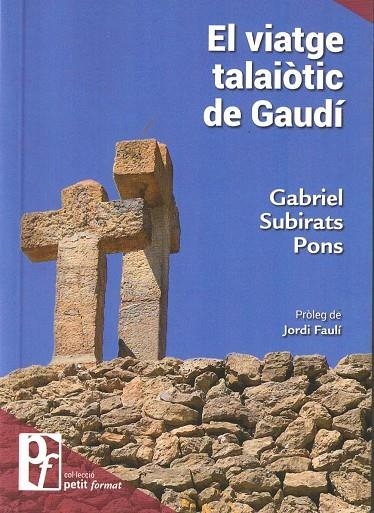 VIATGE TALAIOTIC DE GAUDI, EL | 9788415291756 | SUBIRATS PONS, GABRIEL