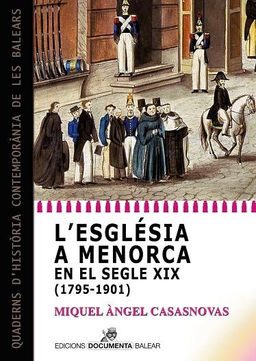 L’ESGLÉSIA A MENORCA EN EL SEGLE XIX (1795-1901) | 9788418441202 | CASASNOVAS CAMPS, MIQUEL ÀNGEL