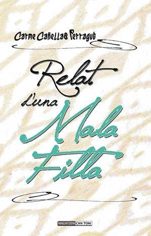 RELAT D’UNA MALA FILLA | 9788418441240 | CAÑELLAS FERRAGUT, MARIA DEL CARME