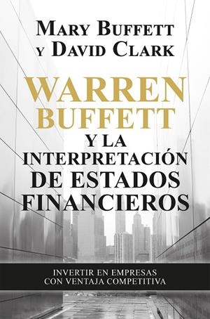 WARREN BUFFETT Y LA INTERPRETACIÓN DE ESTADOS FINANCIEROS | 9788498755077 | BUFFETT, MARY/CLARK, DAVID