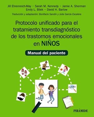 PROTOCOLO UNIFICADO PARA EL TRATAMIENTO TRANSDIAGNÓSTICO DE LOS TRASTORNOS EMOCI | 9788436844344 | EHRENREICH-MAY, JILL/KENNEDY, SARAH M./SHERMAN, JAMIE A./BILEK, EMILY L./BARLOW, DAVID H.