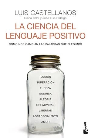 LA CIENCIA DEL LENGUAJE POSITIVO | 9788408242611 | CASTELLANOS, LUIS/YOLDI, DIANA/HIDALGO, JOSÉ LUIS