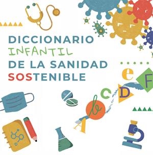 DICCIONARIO INFANTIL DE LA SANIDAD SOSTENIBLE | 9788413841236 | 50&50 GL/IDIS