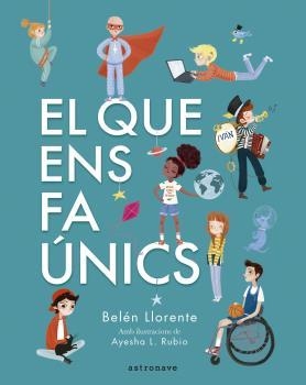 EL QUE ENS FA ÚNICS | 9788467945560 | LLORENTE, BELÉN/AYESHA L. RUBIO