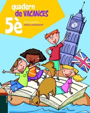 QUADERN VACANCES 5È PRIMARIA | 9788447924301 | BLANCH I GISBERT, XAVIER/ESPOT I PUIG, LAURA