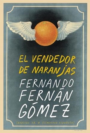 EL VENDEDOR DE NARANJAS | 9788417386870 | FERNÁN GÓMEZ, FERNANDO