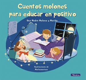 CUENTOS MOLONES PARA EDUCAR EN POSITIVO | 9788448857745