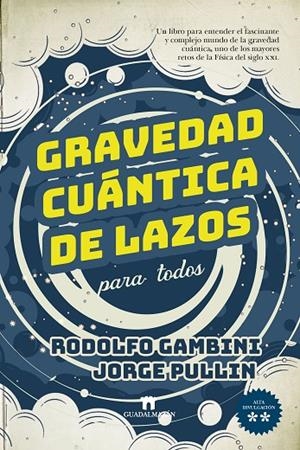 GRAVEDAD CUÁNTICA DE LAZOS PARA TODOS | 9788417547448 | RODOLFO GAMBINI/JORGE PULLIN