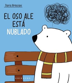 EL OSO ALE ESTÁ NUBLADO (LLETRA PAL) | 9788417127992 | BRESCIANI, ILARIA