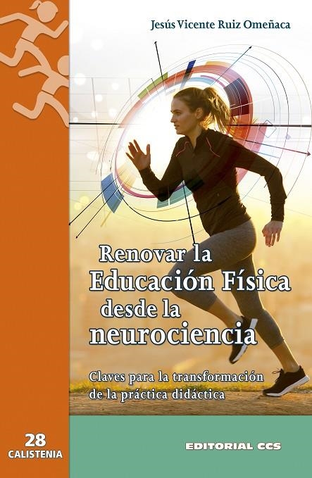RENOVAR LA EDUCACIÓN FÍSICA DESDE LA NEUROCIENCIA | 9788413790350 | RUIZ OMEÑACA, JESÚS VICENTE
