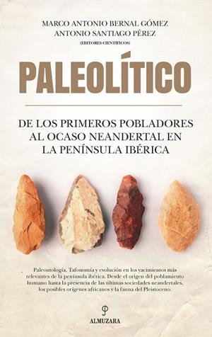 PALEOLÍTICO | 9788418709456 | BERNAL GÓMEZ, M. ANTONIO I PEREZ, ANTONIO SANTIAGO
