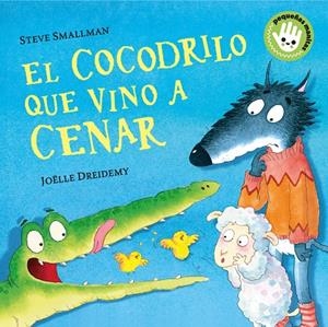 EL COCODRILO QUE VINO A CENAR (PEQUEÑAS MANITAS) | 9788448858094 | SMALLMAN, STEVE/DREIDEMY, JOËLLE