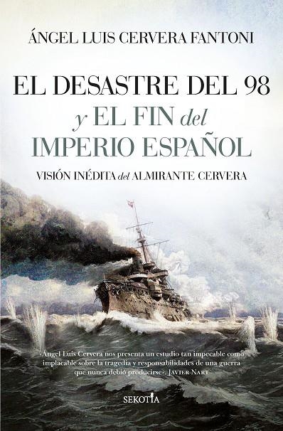 EL DESASTRE DEL 98 Y EL FIN DEL IMPERIO ESPAÑOL | 9788418757457 | ÁNGEL LUIS CERVERA FANTONI