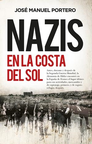 NAZIS EN LA COSTA DEL SOL | 9788418709821 | JOSÉ MANUEL PORTERO