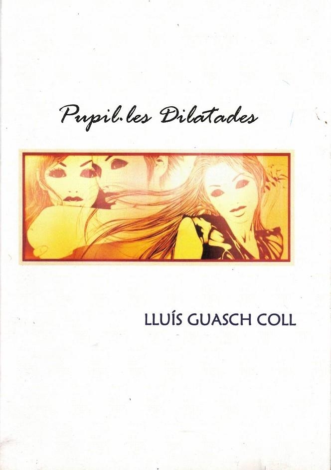 PUPIL·LES DILATADES | 2011 | GUASCH COLL, LLUÍS