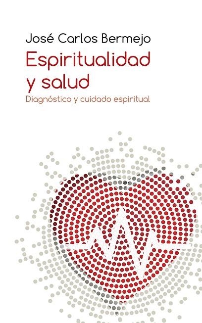 ESPIRITUALIDAD Y SALUD | 9788429330359 | BERMEJO, JOSÉ CARLOS