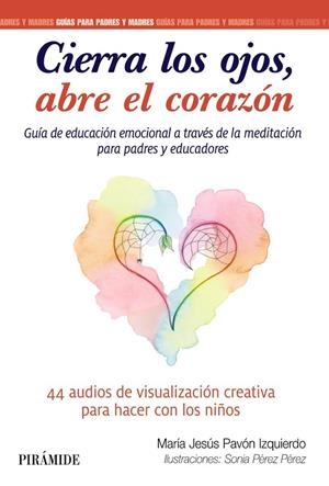 CIERRA LOS OJOS, ABRE EL CORAZÓN | 9788436845044 | PAVÓN IZQUIERDO, MARÍA JESÚS/PÉREZ PÉREZ, SONIA