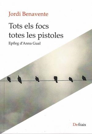 TOTS ELS FOCS TOTES LES PISTOLES | 9788418758003 | BENAVENTE, JORDI