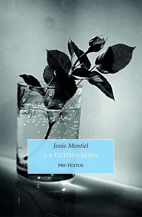 LA ÚLTIMA ROSA | 9788418178993 | MONTIEL, JESÚS