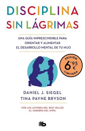 DISCIPLINA SIN LÁGRIMAS (EDICIÓN LIMITADA A PRECIO ESPECIAL) | 9788413142890 | SIEGEL, DANIEL J./BRYSON, TINA PAYNE