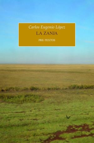 LA ZANJA | 9788418935015 | LÓPEZ, CARLOS EUGENIO