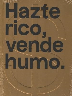 HAZTE RICO, VENDE HUMO | 9788412233650 | P. MODERNOS CREATIVOS SLU (PUTOSMODERNOS)