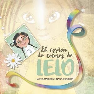 EL CORDÓN DE COLORES DE LELO | 9788427146099 | MÁRQUEZ, MARÍA