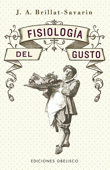 FISIOLOGÍA DEL GUSTO (N.E.) | 9788491117667 | BRILLAT-SAVARIN, JEAN ANTHELME