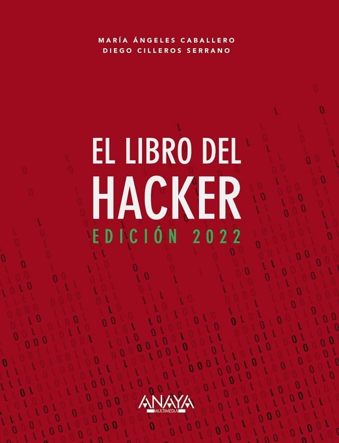 EL LIBRO DEL HACKER. EDICIÓN 2022 | 9788441544338 | CABALLERO VELASCO, MARÍA ÁNGELES/CILLEROS SERRANO, DIEGO