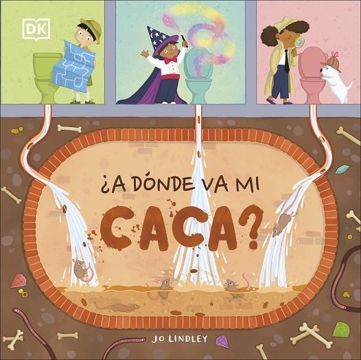 ¿A DÓNDE VA MI CACA? | 9780241538111 | DK,/DK,/DK,