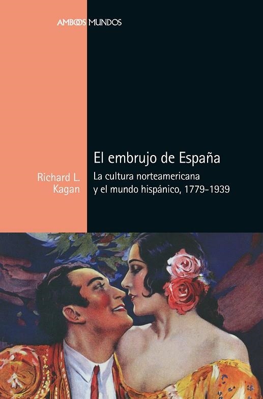 EL EMBRUJO DE ESPAÑA | 9788417945381 | KAGAN, RICHARD L.