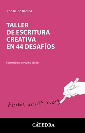 TALLER DE ESCRITURA CREATIVA EN 44 DESAFÍOS | 9788437643304 | RAMOS, ANA BELÉN