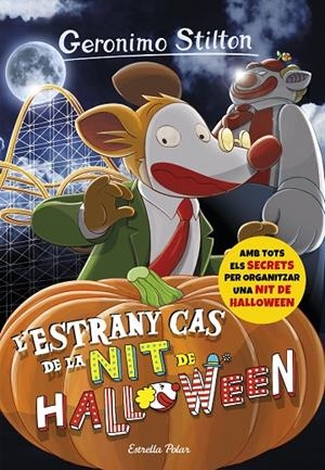 L'ESTRANY CAS DE LA NIT DE HALLOWEEN | 9788491370437 | STILTON, GERÓNIMO